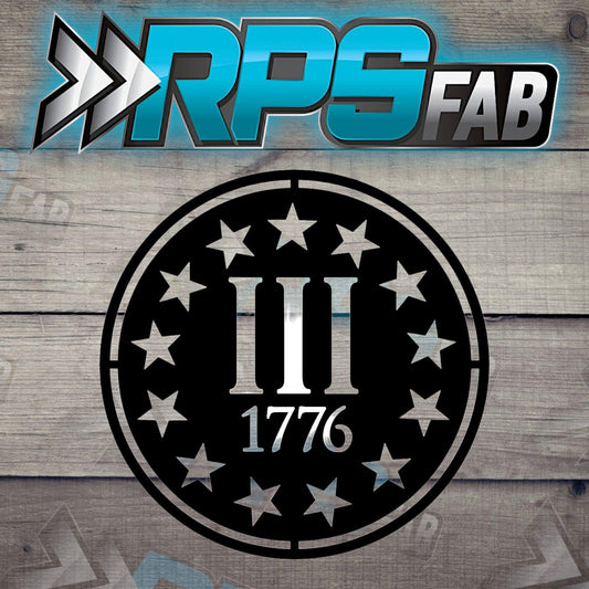 Revolutionary Spirit Metal Art Sign: "III 1776" Edition - RPS Fab