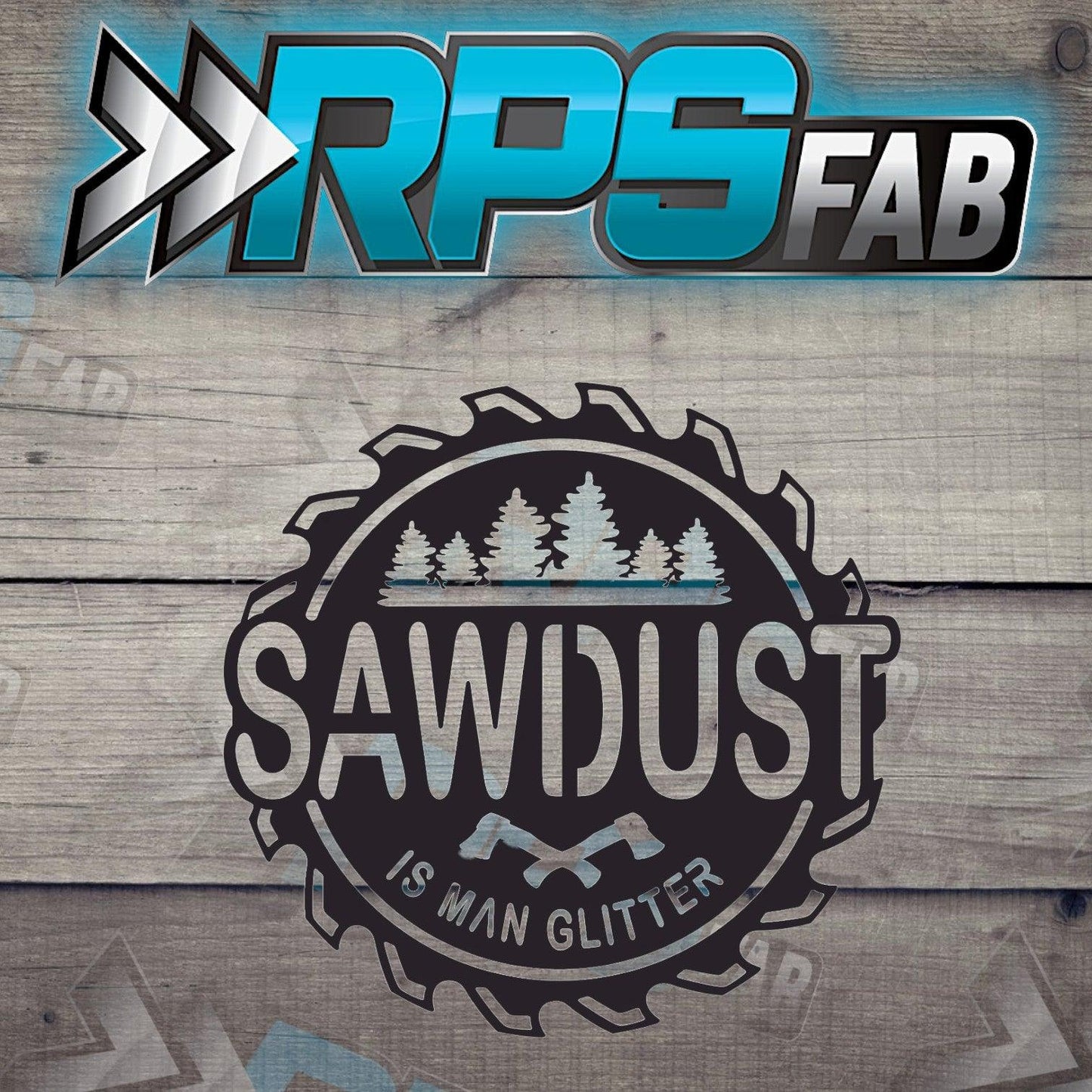 SawDust Metal Sign - RPS Fab